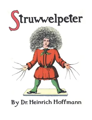 Struwwelpeter, czyli ładne historyjki i śmieszne obrazki - Struwwelpeter, or Pretty Stories and Funny Pictures