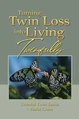 Przekształcenie bliźniaczej straty w bliźniacze życie - Turning Twin Loss into Living Twinfully