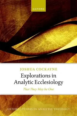 Eksploracje w eklezjologii analitycznej: Aby byli jedno - Explorations in Analytic Ecclesiology: That They May Be One