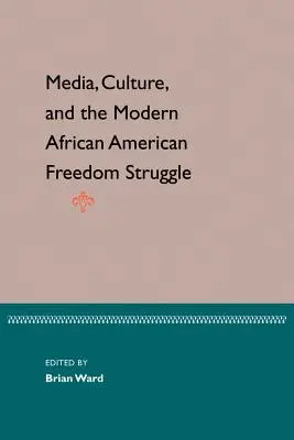 Media, kultura i współczesna walka o wolność Afroamerykanów - Media, Culture, and the Modern African American Freedom Struggle