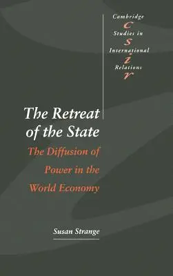 Odwrót państwa: Dyfuzja władzy w gospodarce światowej - The Retreat of the State: The Diffusion of Power in the World Economy