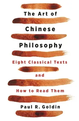 Sztuka chińskiej filozofii: Osiem klasycznych tekstów i jak je czytać - The Art of Chinese Philosophy: Eight Classical Texts and How to Read Them