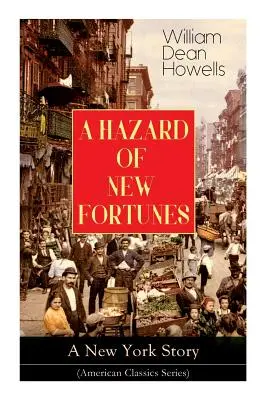 A HAZARD OF NEW FORTUNES - Nowojorska opowieść (American Classics Series) - A HAZARD OF NEW FORTUNES - A New York Story (American Classics Series)