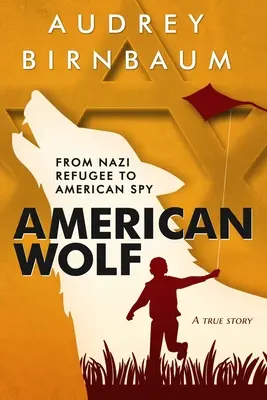 American Wolf: Od nazistowskiego uchodźcy do amerykańskiego szpiega - American Wolf: From Nazi Refugee to American Spy