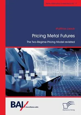 Wycena kontraktów terminowych na metale. Ponowna analiza modelu wyceny opartego na dwóch walutach - Pricing Metal Futures. The Two-Regime-Pricing Model revisited