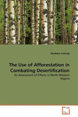 Wykorzystanie zalesiania w walce z pustynnieniem - The Use of Afforestation in Combating Desertification