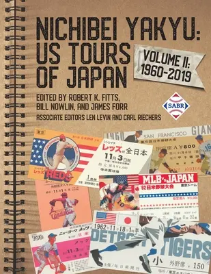 Nichibei Yakyu: Amerykańskie podróże po Japonii, tom II: 1960-2019 - Nichibei Yakyu: US Tours of Japan, Volume II: 1960-2019