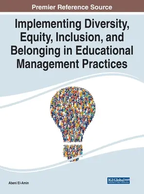 Wdrażanie różnorodności, równości, inkluzji i przynależności w praktyce zarządzania edukacją - Implementing Diversity, Equity, Inclusion, and Belonging in Educational Management Practices