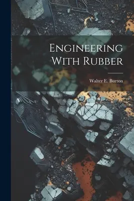 Inżynieria z gumą - Engineering With Rubber