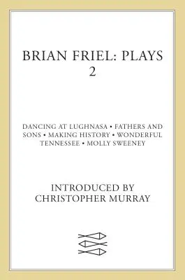 Brian Friel: Sztuki 2 - Brian Friel: Plays 2