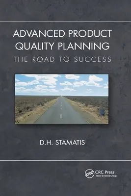 Zaawansowane planowanie jakości produktu: Droga do sukcesu - Advanced Product Quality Planning: The Road to Success