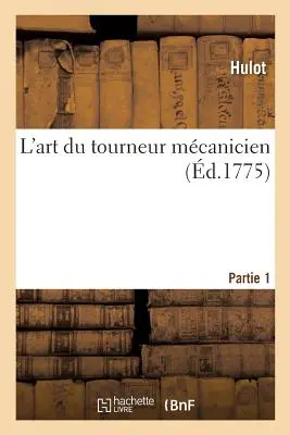 L'Art Du Tourneur Mcanicien. Część 1 - L'Art Du Tourneur Mcanicien. Partie 1