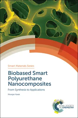 Inteligentne nanokompozyty poliuretanowe na bazie biologicznej: Od syntezy do zastosowań - Biobased Smart Polyurethane Nanocomposites: From Synthesis to Applications