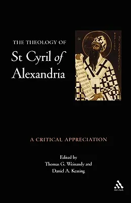 Teologia świętego Cyryla Aleksandryjskiego: Krytyczna ocena - Theology of St. Cyril of Alexandria: A Critical Appreciation