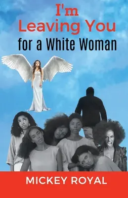 Zostawiam cię dla białej kobiety - I'm Leaving You For A White Woman