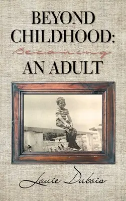 Poza dzieciństwem: Stawanie się dorosłym - Beyond Childhood: Becoming an Adult