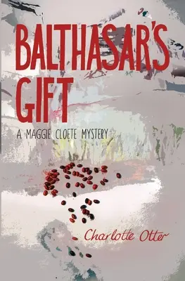 Dar Baltazara: tajemnica Maggie Cloete - Balthasar's Gift. a Maggie Cloete Mystery