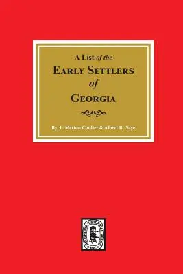 Wcześni osadnicy Gruzji, lista The. - Early Settlers of Georgia, a List of The.