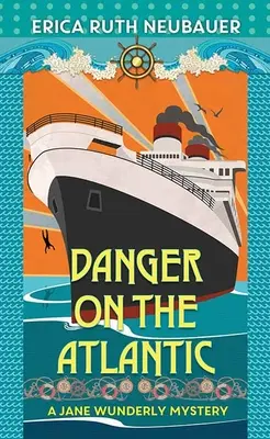 Niebezpieczeństwo na Atlantyku: Tajemnica Jane Wunderly - Danger on the Atlantic: A Jane Wunderly Mystery