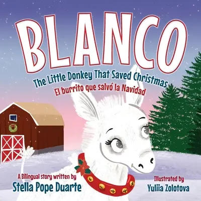 Blanco, Mały osiołek, który uratował Boże Narodzenie: Blanco, El burrito que salv la Navidad - Blanco, The Little Donkey That Saved Christmas: Blanco, El burrito que salv la Navidad