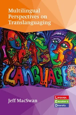 Wielojęzyczne spojrzenie na translingwistykę - Multilingual Perspectives on Translanguaging