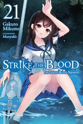 Strike the Blood, Vol. 21 (Light Novel): Dwunastu Sług Krwi - Strike the Blood, Vol. 21 (Light Novel): The Twelve Blood Servants