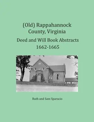 (Stare) Hrabstwo Rappahannock, Virginia Abstrakty aktów i testamentów 1662-1665 - (Old) Rappahannock County, Virginia Deed and Will Book Abstracts 1662-1665