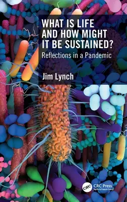 Czym jest życie i jak można je podtrzymać? Refleksje podczas pandemii - What Is Life and How Might It Be Sustained?: Reflections in a Pandemic