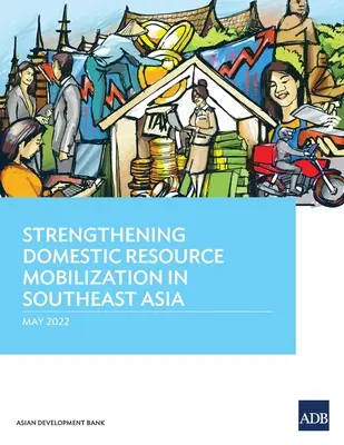 Wzmocnienie mobilizacji zasobów krajowych w Azji Południowo-Wschodniej - Strengthening Domestic Resource Mobilization in Southeast Asia