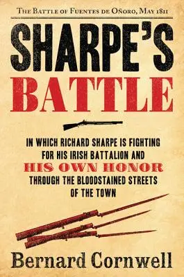 Bitwa Sharpa: Bitwa pod Fuentes de Onoro, maj 1811 r. - Sharpe's Battle: The Battle of Fuentes de Onoro, May 1811