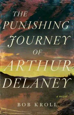 Karząca podróż Arthura Delaneya - The Punishing Journey of Arthur Delaney