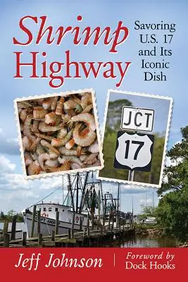 Shrimp Highway: Delektując się drogą U.S. 17 i jej kultowym daniem - Shrimp Highway: Savoring U.S. 17 and Its Iconic Dish