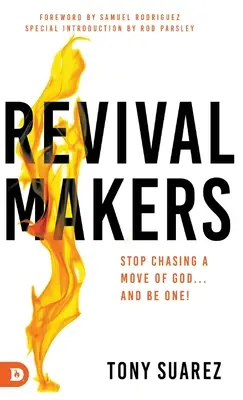 RevivalMakers: Przestań ścigać ruch Boga... i bądź jednym z nich! - RevivalMakers: Stop Chasing a Move of God... and Be One!