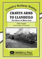 Craven Arms do Llandeilo - Serce linii walijskiej - Craven Arms to Llandeilo - The Heart of the Wales Line