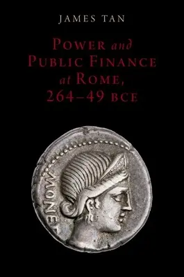 Władza i finanse publiczne w Rzymie, 264-49 p.n.e. - Power and Public Finance at Rome, 264-49 Bce