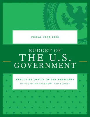 Budżet rządu Stanów Zjednoczonych, rok podatkowy 2023 - Budget of the U.S. Government, Fiscal Year 2023