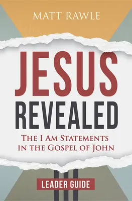 Przewodnik prowadzącego Jezus objawiony: Oświadczenia Ja Jestem w Ewangelii Jana - Jesus Revealed Leader Guide: The I Am Statements in the Gospel of John
