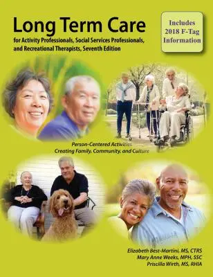 Long-Term Care for Activity Professionals, Social Services Professionals, and Recreational Therapists, wydanie siódme - Long-Term Care for Activity Professionals, Social Services Professionals, and Recreational Therapists, Seventh Edition