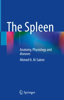 Śledziona: anatomia, fizjologia i choroby - The Spleen: Anatomy, Physiology and Diseases