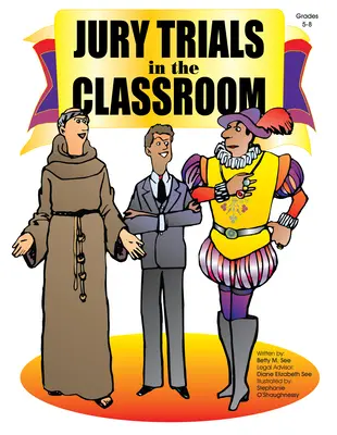 Procesy sądowe w klasie: Klasy 5-8 - Jury Trials in the Classroom: Grades 5-8