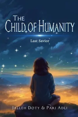 Dziecko ludzkości: Ostatni Zbawiciel - The Child of Humanity: Last Savior