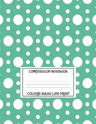 Notatnik - papier w linie College Ruled: Biały okrągły wzór, 120 stron, 8,5x11 cali - Composition Notebook - College Ruled Line Paper: White Circle Pattern, 120 Pages, 8.5x11 in