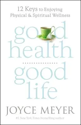 Dobre zdrowie, dobre życie: 12 kluczy do dobrego samopoczucia fizycznego i duchowego - Good Health, Good Life: 12 Keys to Enjoying Physical and Spiritual Wellness