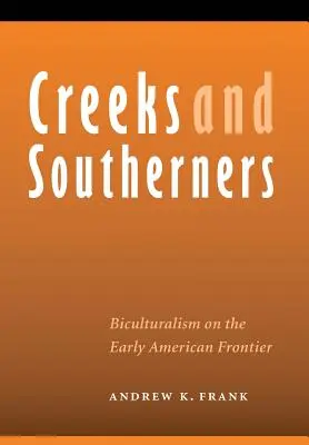 Creeks and Southerners: Dwukulturowość na wczesnym amerykańskim pograniczu - Creeks and Southerners: Biculturalism on the Early American Frontier
