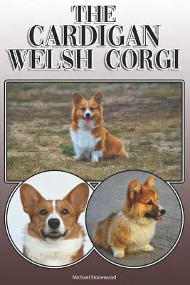 Cardigan Welsh Corgi: A Complete and Comprehensive Owners Guide To: Kupno, Posiadanie, Zdrowie, Pielęgnacja, Szkolenie, Posłuszeństwo, Zrozumienie i - The Cardigan Welsh Corgi: A Complete and Comprehensive Owners Guide To: Buying, Owning, Health, Grooming, Training, Obedience, Understanding and