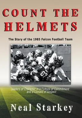 Policz kaski: historia drużyny futbolowej Falcon z 1985 roku - Count The Helmets: The Story of the 1985 Falcon Football Team