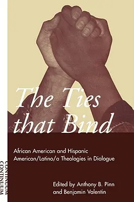 Więzy, które łączą: Teologie afroamerykańskie i latynosko-amerykańskie w dialogu - Ties That Bind: African American and Hispanic American/Latino/A Theologies in Dialogue