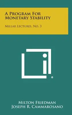 Program na rzecz stabilności monetarnej: Wykłady Millara, nr 3 - A Program for Monetary Stability: Millar Lectures, No. 3