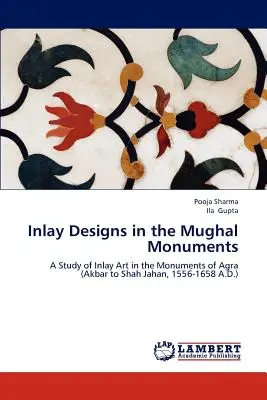 Wzory inkrustacji w pomnikach Mogołów - Inlay Designs in the Mughal Monuments