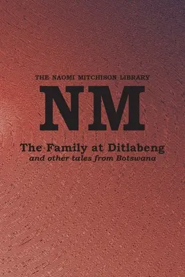 Rodzina w Ditlabeng i inne opowieści z Botswany - The Family at Ditlabeng and other tales from Botswana